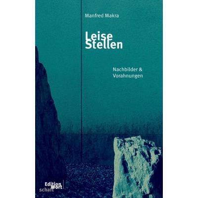 Leise Stellen, Taschenbuch von Manfred Makra, Edition Wortschaft, 978-3-9505761-5-3