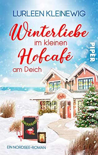 Lurleen Kleinewig - Winterliebe im kleinen Hofcafé am Deich: Ein Nordsee-Roman Küstenliebe und Schneegestöber zur romantischsten Zeit des Jahres - Preis vom 10.10.2026 11:48:34 h