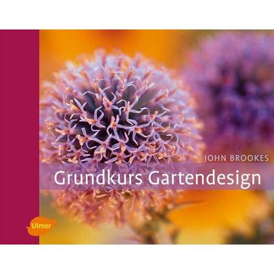 Grundkurs Gartendesign, Gebundene Ausgabe von John Brookes, Verlag Eugen Ulmer, 978-3-8001-5443-2