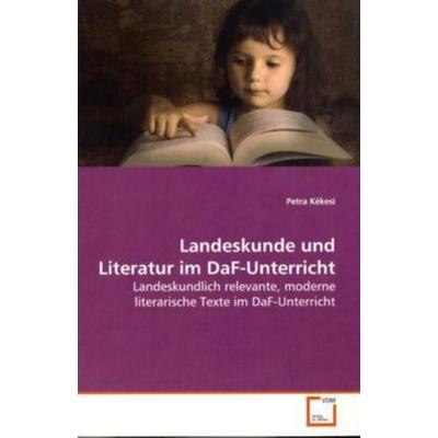 Kékesi, P: Landeskunde und Literatur im DaF-Unterricht, Taschenbuch von Petra Kékesi, VDM, 978-3-639-13772-9