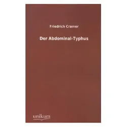Der Abdominal-Typhus, Fachbücher von Friedrich Cramer
