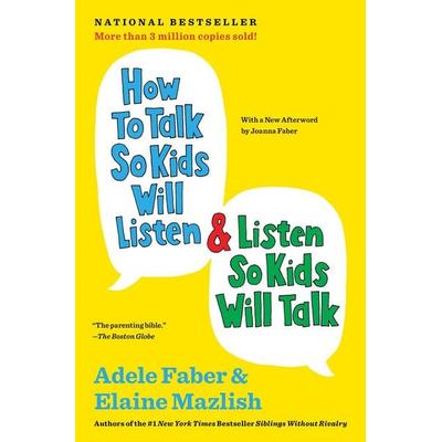 How to Talk So Kids Will Listen & Listen So Kids Will Talk, Taschenbuch von Adele Faber,Elaine Mazlish, Simon + Schuster LLC, 978-1-4516-6388-4