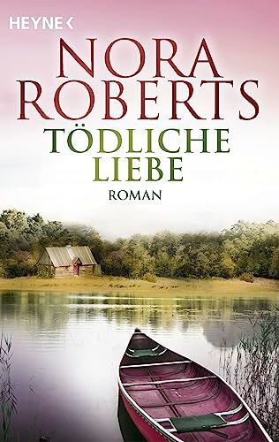 Nora Roberts - Tödliche Liebe: Roman - Preis vom 02.10.2026 23:42:20 h
