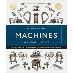 Machines A Visual History, Sachbücher von Dominic Chinea