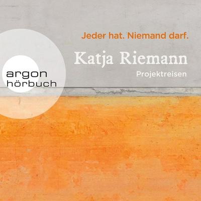Jeder hat. Niemand darf. - Katja Riemann, Audio, 9783732417933