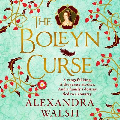 The Boleyn Curse - Alexandra Walsh, Audio, 9781805574590