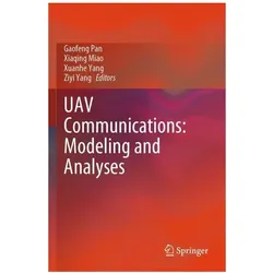UAV Communications: Modeling and Analyses, Fachbücher von Gaofeng Pan, Ziyi Yang, Xuanhe Yang, Xiaqing Miao