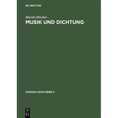 Musik und Dichtung, Gebundene Ausgabe von Martin Bircher, De Gruyter, 978-3-598-24273-1