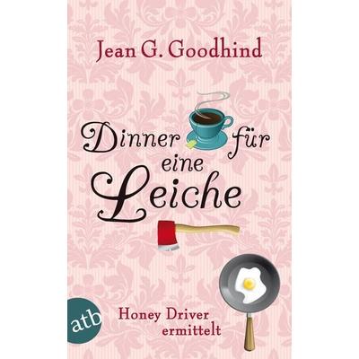 Dinner für eine Leiche / Honey Driver ermittelt Band 2, Taschenbuch von Jean G. Goodhind, Aufbau TB, 978-3-7466-2564-5