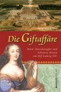 Anne Somerset - Die Giftaffäre: Mord, Menschenopfer und Schwarze Messen am Hof Ludwig XIV - Preis vom 13.10.2026 19:28:25 h
