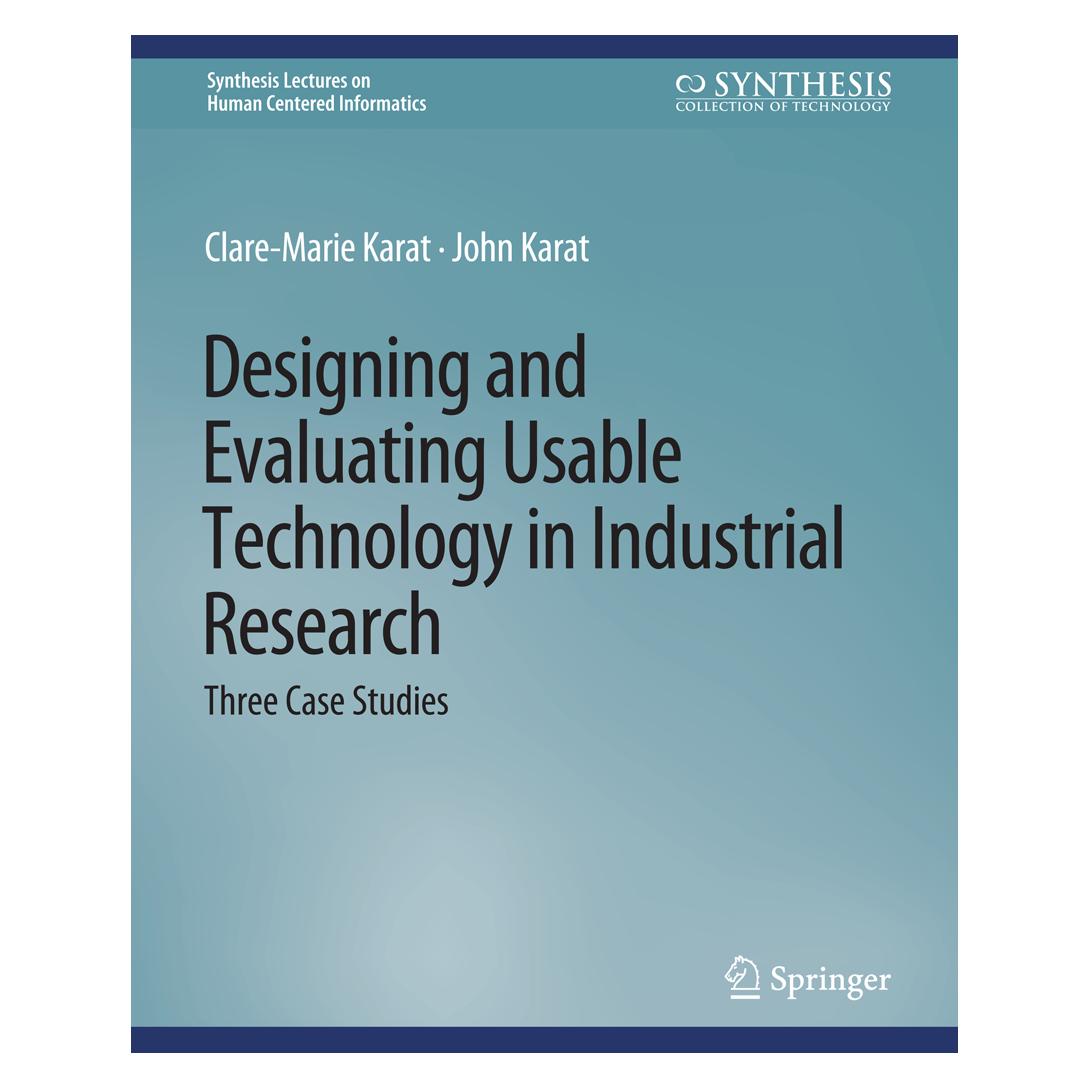Springer Designing and Evaluating Usable Technology in Industrial Research (Englisch, Softcover, Clare-Marie Karat, John Karat) (56863317)