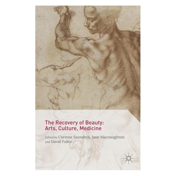 Palgrave Macmillan Uk The Recovery of Beauty: Arts, Culture (Englisch, Hardcover, Corinne Saunders, David Fuller) (63309234)
