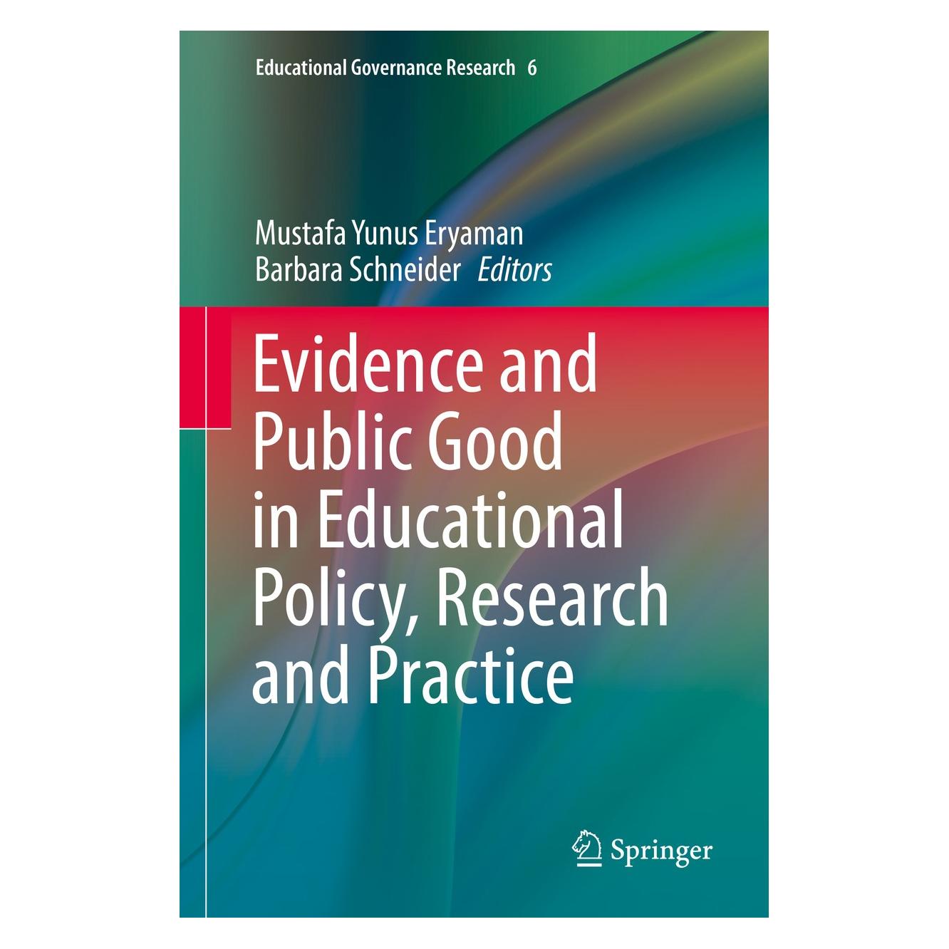 Springer Evidence and Public Good in Educational (Englisch, Hardcover, Barbara Schneider, Mustafa Yunus Eryaman) (9783319588490)
