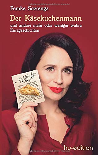 Femke Soetenga - Der Käsekuchenmann: und weitere mehr oder weniger wahre Kurzgeschichten: und andere mehr oder weniger wahre Kurzgeschichten - Preis vom 30.09.2026 09:01:18 h