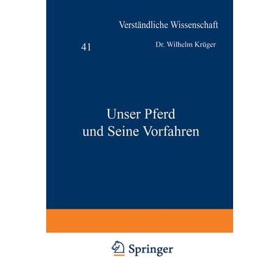 Unser Pferd und Seine Vorfahren, Taschenbuch von Wilhelm Krüger, Springer Berlin, 978-3-642-98468-6