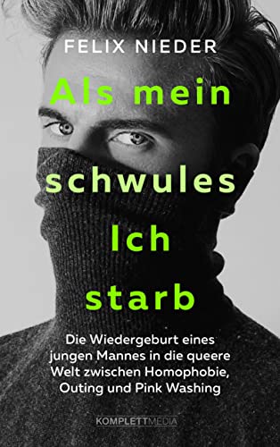 Felix Nieder - Als mein schwules Ich starb: Die Wiedergeburt eines jungen Mannes in die queere Welt zwischen Homophobie, Outing und Pink Washing - Preis vom 15.10.2026 23:06:25 h