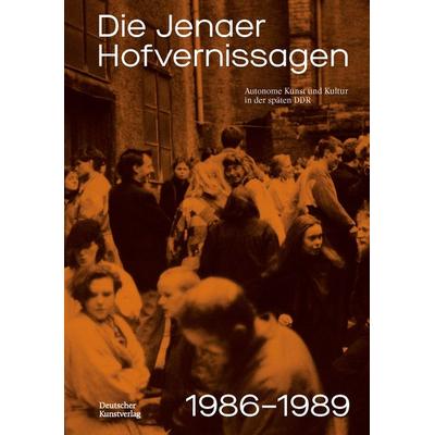 Die Jenaer Hofvernissagen 1986–1989, Taschenbuch von , Deutscher Kunstverlag, 978-3-422-80078-6