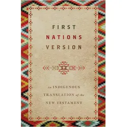 First Nations Version: An Indigenous Translation of the New Testament, Sachbücher von Terry M. Wildman
