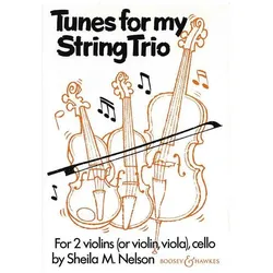 Tunes for my String Trio for 2 violins (or violin, viola) and cello, Partitur und Stimmen, Fachbücher von SHEILA NELSON