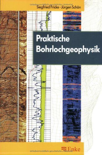Siegfried Fricke - Praktische Bohrlochgeophysik. ( Enke im Georg Thieme Verlag) - Preis vom 10.10.2026 11:48:34 h