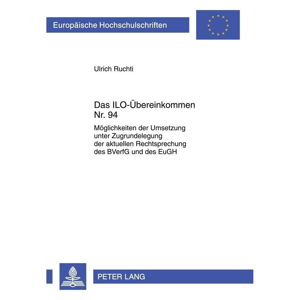 Peter Lang Das ILO-Übereinkommen Nr. 94 (Deutsch, Softcover, Ulrich Ruchti) (56028894)