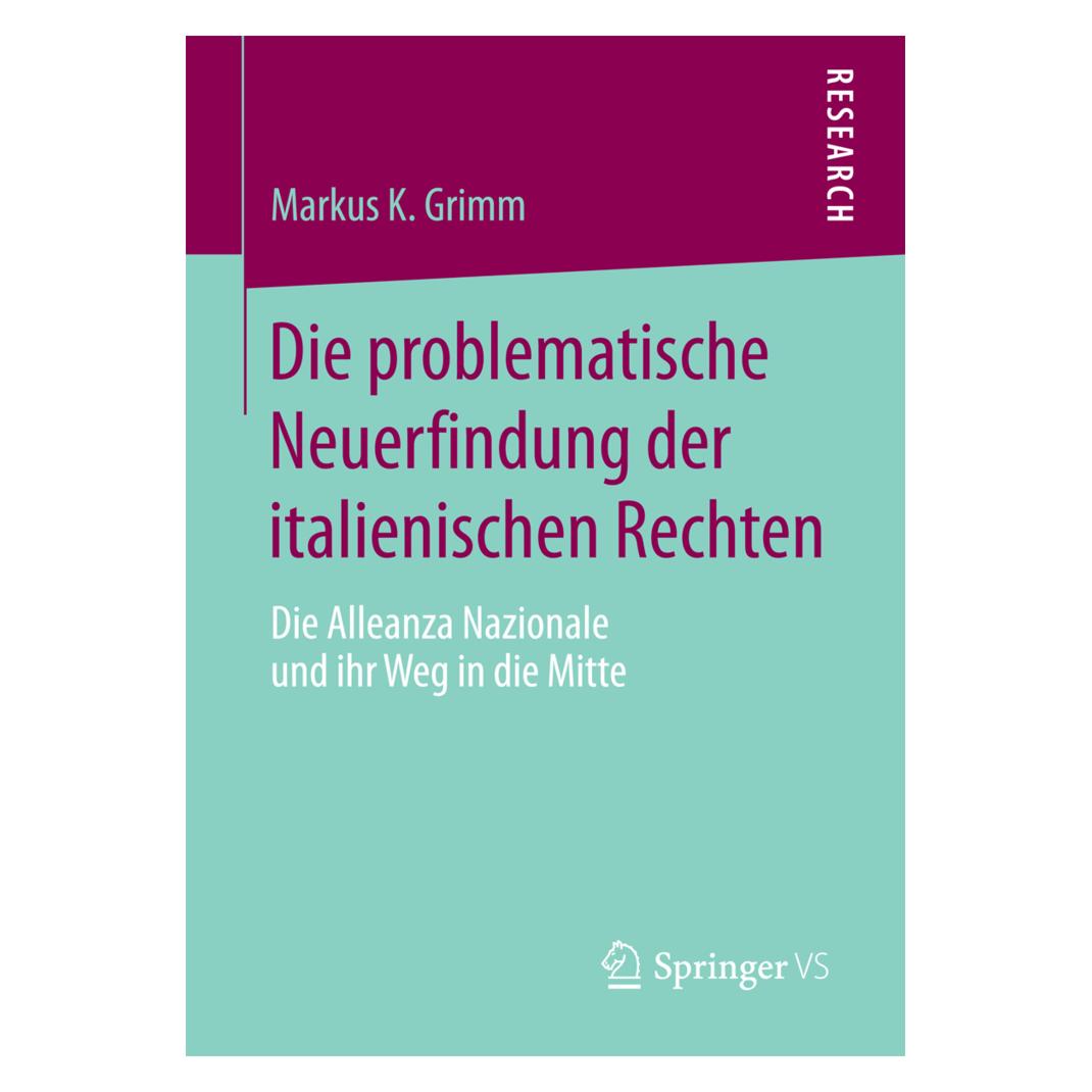 Springer Die problematische Neuerfindung der italienischen Rechten (Deutsch, Softcover, Markus K. Grimm) (55805802)