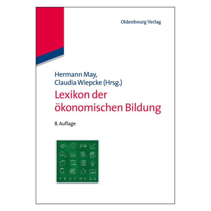 Oldenbourg Lexikon der ökonomischen Bildung (Deutsch, Hardcover, Claudia Wiepcke, Hermann May) (55187211)