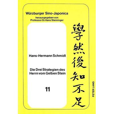 Schmidt, H: Drei Strategien des Herrn vom Gelben Stein, Taschenbuch von Hans-Hermann Schmidt, Peter Lang GmbH, Internationaler Verlag der