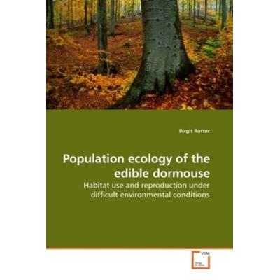 Rotter, B: Population ecology of the edible dormouse, Taschenbuch von Birgit Rotter, VDM, 978-3-639-20445-2
