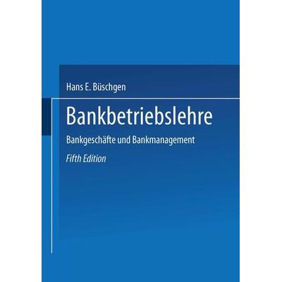 Bankbetriebslehre, Set von Hans E. Büschgen, Betriebswirtschaftlicher Verlag Gabler, 978-3-322-89532-5