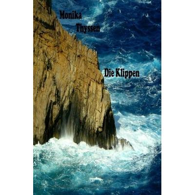 Die Klippen, Taschenbuch von Monika Thyssen, Epubli, 978-3-7450-4863-6