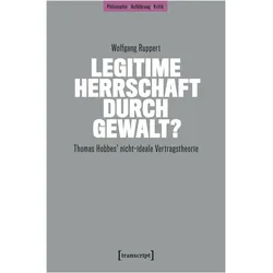 Legitime Herrschaft durch Gewalt?, Fachbücher von Wolfgang Ruppert
