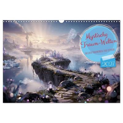 Mystische Traum-Welten (Wandkalender 2027 DIN A3 quer), CALVENDO Monatskalender