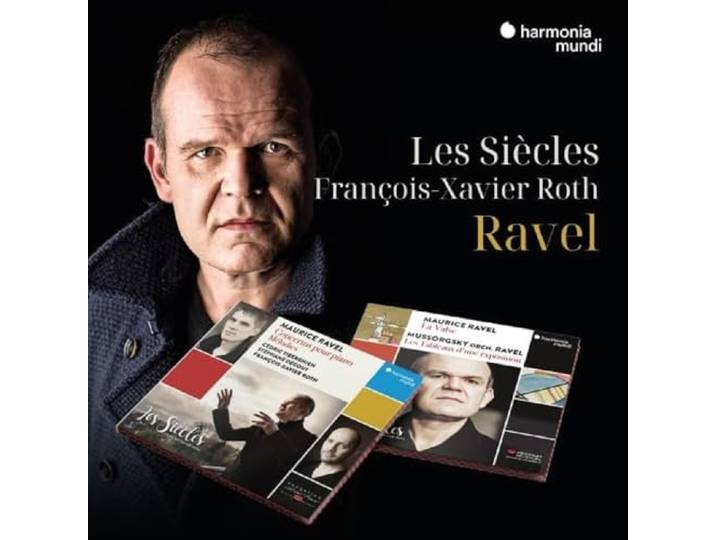 Les Siècles/François-Xavier Roth: Ravel