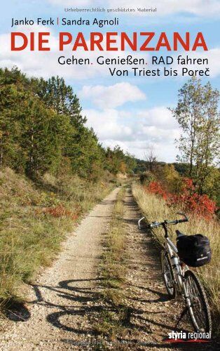 Janko Ferk - Die Parenzana: Gehen. Genießen. RAD fahren. Von Triest bis Porec - Preis vom 02.10.2026 23:42:20 h