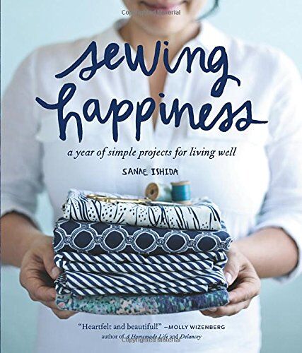 Sanae Ishida - Sewing Happiness: A Year of Simple Projects for Living Well - Preis vom 09.10.2026 07:28:09 h