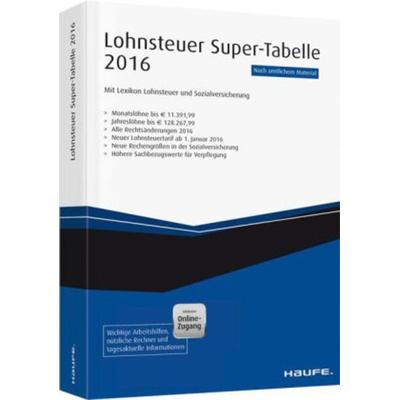 Lohnsteuer Super-Tabelle 2016, Taschenbuch von , Haufe-Lexware, 978-3-648-07148-9