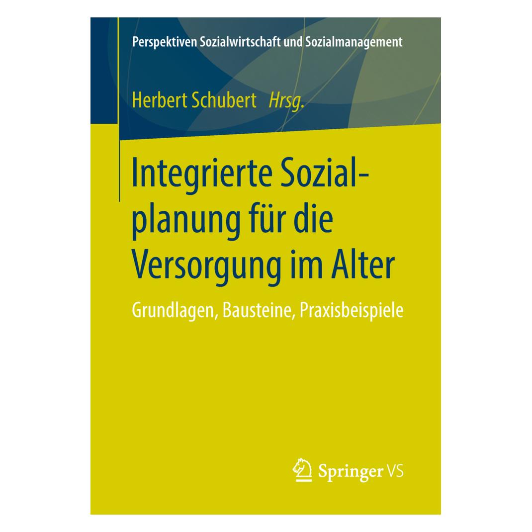 Springer Integrierte Sozialplanung für die Versorgung im Alter (Deutsch, Softcover, Herbert Schubert) (56015844)