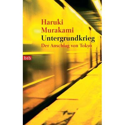 Untergrundkrieg, Taschenbuch von Haruki Murakami, btb, 978-3-442-73075-9