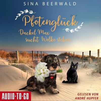 Pfotenglück - Dackel Max sucht Wolke sieben (Nur bei uns!) - Sina Beerwald, Audio, 9783692070407