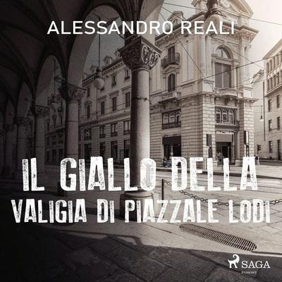 Il giallo della valigia di piazzale Lodi - Alessandro Reali, Audio, 9788728292532