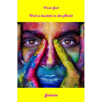 Und es leuchtet in der Nacht, Taschenbuch von Ursula Geck, Epubli, 978-3-7485-5481-3
