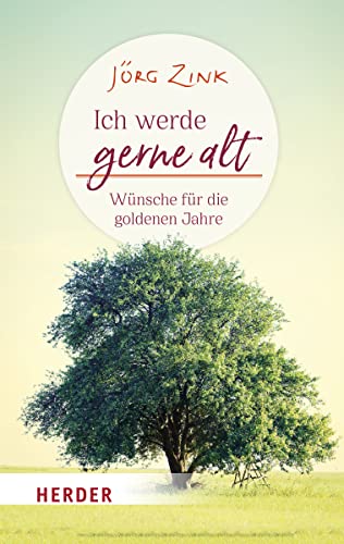 Jörg Zink - Ich werde gerne alt: Wünsche für die goldenen Jahre - Preis vom 18.10.2026 15:28:09 h