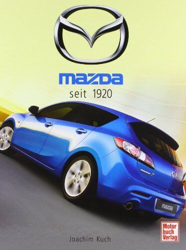 Joachim Kuch - Mazda seit 1920 - Preis vom 30.09.2026 09:01:18 h