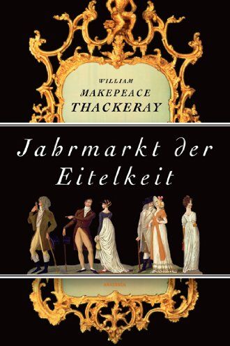 Thackeray, William Makepeace - Jahrmarkt der Eitelkeit - Preis vom 30.09.2026 09:01:18 h