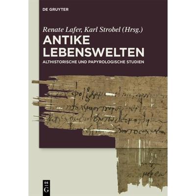 Antike Lebenswelten, Gebundene Ausgabe von , De Gruyter, 978-3-11-035941-1