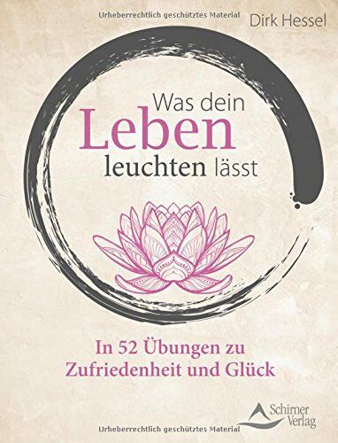 Dirk Hessel - Was dein Leben leuchten lässt: In 52 Übungen zu Zufriedenheit und Glück - Preis vom 13.10.2026 11:25:28 h