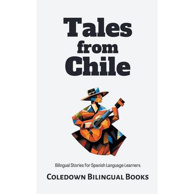 Tales from Chile, Taschenbuch von Coledown Bilingual Books, Coledown Bilingual Books