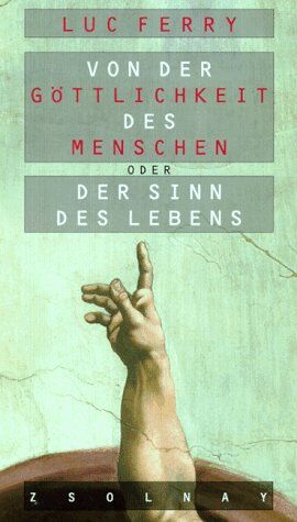 Luc Ferry - Die Göttlichkeit des Menschen - Preis vom 09.10.2026 07:28:09 h
