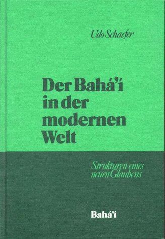Udo Schaefer - Der Baha'i in der modernen Welt - Preis vom 01.10.2026 17:08:56 h